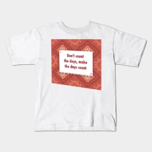 Dont count the days ikat Kids T-Shirt